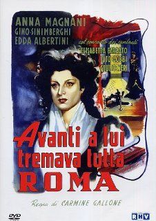 Avanti A Lui Tremava Tutta Roma: ANNA MAGNANI, GINO SINIMBERGHI, EDDA ALBERTINI: Movies & TV