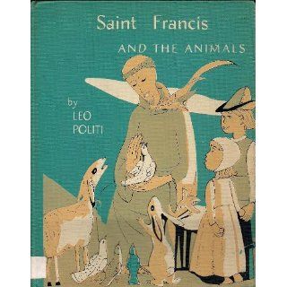 Saint Francis and the Animals: Leo Politi: Books