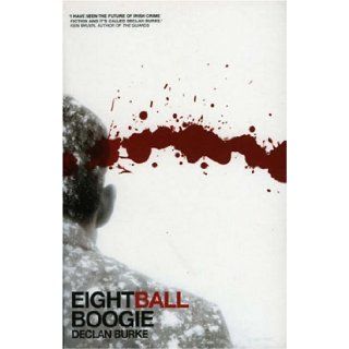 Eight Ball Boogie Declan Burke 9781903305072 Books
