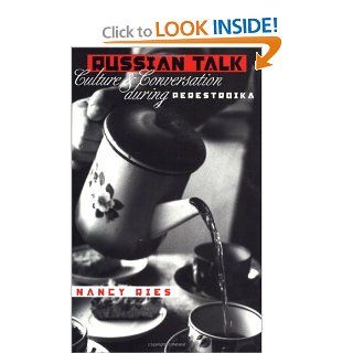 Russian Talk Culture and Conversation during Perestroika (9780801484162) Nancy Ries Books
