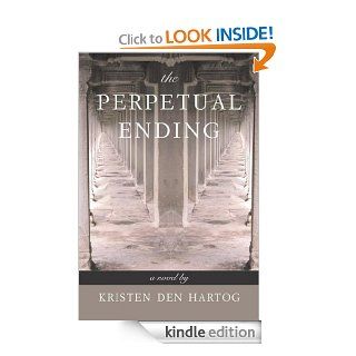 The Perpetual Ending   Kindle edition by Kristen den Hartog. Children Kindle eBooks @ .