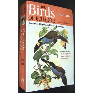 The Birds of Ecuador: Field Guide: Robert S. Ridgely, Paul J. Greenfield, Frank Gill: 9780801487217: Books