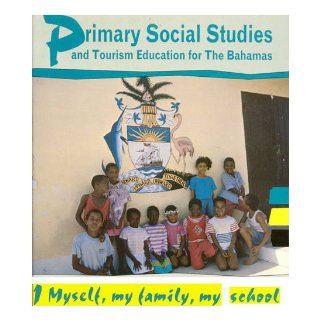 Primary Social Studies and Tourism Education for the Bahamas: Myself, My Family, My School Bk. 1 (Primary Social Studies for Bahamas): Lisa Bain, etc.: 9780582075160:  Children's Books