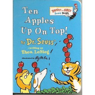 Ten Apples Up on Top! (Bright & Early Board Books(TM)) (0090129893430): Dr. Seuss: Books
