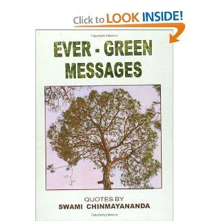 Ever Green Messages: Swami Chinmayananda: 9788175971295: Books