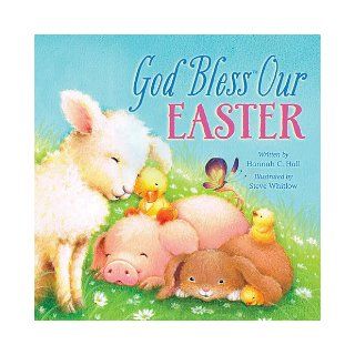 God Bless Our Easter: Hannah C. Hall: 9781400324170:  Children's Books