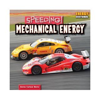 Speeding!: Mechanical Energy (Energy Everywhere): Emma Carlson Berne: 9781448897605:  Kids' Books