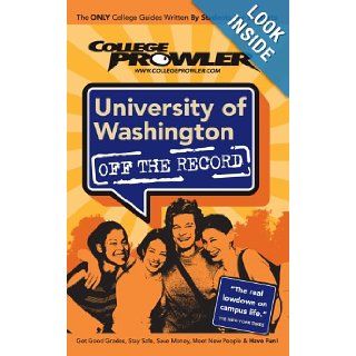 University of Washington: Off the Record   College Prowler (9781427402042): Katie Shaw: Books