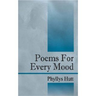 Poems for Every Mood (9781432715915): Phyllys Hutt: Books