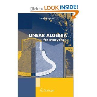 Linear Algebra: For Everyone: Lorenzo Robbiano: 9788847018389: Books