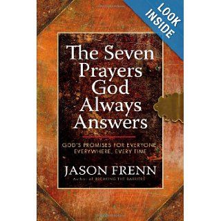 The Seven Prayers God Always Answers: God's Promises for Everyone, Everywhere, Every Time: Jason Frenn: 9780446546232: Books