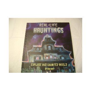 REAL LIFE HAUNTINGS, Explore Our Haunted World: Don Roff: Books