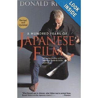 A Hundred Years of Japanese Film A Concise History, with a Selective Guide to DVDs and Videos Donald Richie, Paul Schrader 9784770029959 Books