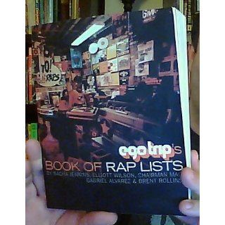 Ego Trip's Book of Rap Lists: Sacha Jenkins, Elliott Wilson, Jeff Mao, Gabe Alvarez, Brent Rollins, Gabriel Alvarez: 9780312242985: Books