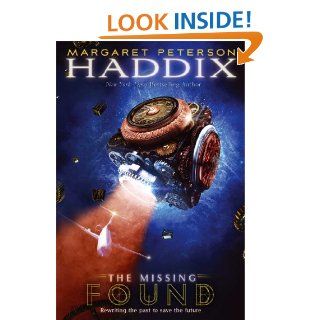 Found (The Missing, Book 1): Margaret Peterson Haddix: 9781416954217: Books