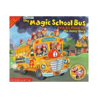 The Magic School Bus Gets All Fired Up: Fire Safety Story (Spanish and English) El Autobus Magico Se Enciende Cuente Sobre Seguridad Contra Incendios: Joanna Cole, Bruce Degan, Energizer Battery Company: Books