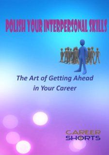Polish Your Interpersonal Skills: The Art of Getting Ahead in Your Career (Multimedia DVD, PC Only): CareerShorts: Movies & TV