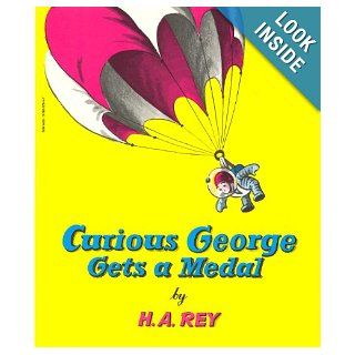 Curious George Gets A Medal: H. A. Rey: 9780590020442: Books
