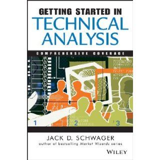 Getting Started in Technical Analysis [Paperback] [1999] (Author) Jack D. Schwager: Books