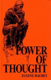Power of Thought How to Control What Happens to You Eugene Maurey 9780962690624 Books
