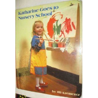 Katharine Goes to Nursery School (Great Big Board Books): Jill Krementz: 9780394881959: Books
