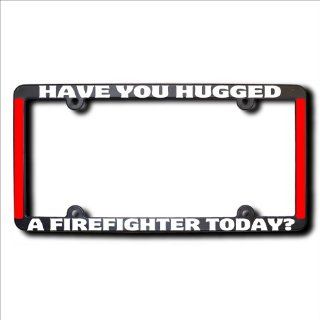 Have You Hugged A FIREFIGHTER Today?: Automotive