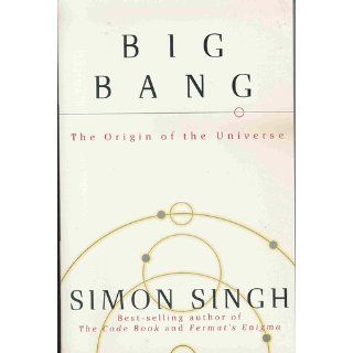 Big Bang: The Origin of the Universe (P.S.): Simon Singh: 9780007162215: Books