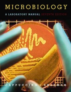 Microbiology: A Laboratory Manual (7th Edition): James Cappuccino, Natalie Sherman: 9780805328363: Books