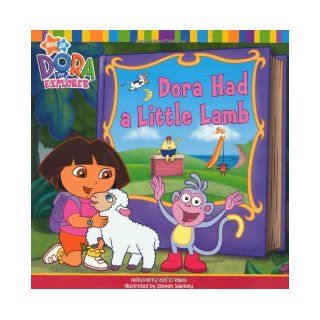 Dora Had a Little Lamb (Dora the Explorer): Nickelodeon: 9781847381903: Books