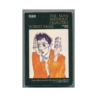 The Man Without Qualities, Vol. Two: The Likes of It Now Happens (II): Robert Musil, Eithne Wilkins, Ernst Kaiser: Books