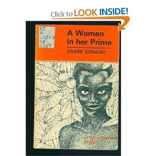 Woman in Her Prime (African Writers Series) (9780435900403): Asare Konadu: Books