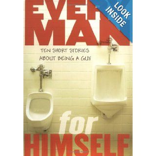 Every Man for Himself: Ten Original Stories About Being a Guy: Nancy Mercado: 9780803728967:  Kids' Books