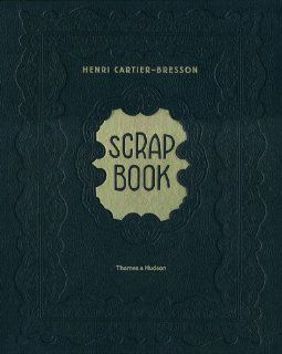 Henri Cartier Bresson: Scrapbook (9780500543337): Michel Frizot, Henri Cartier Bresson, Agnes Sire, Martine Franck: Books