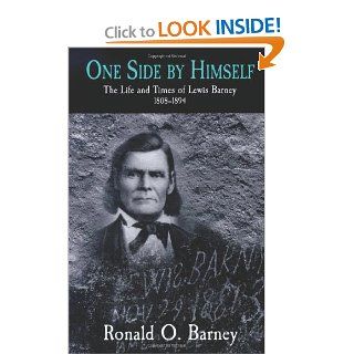 One Side By Himself (Western Experience Series): Ronald Barney: 9780874214277: Books