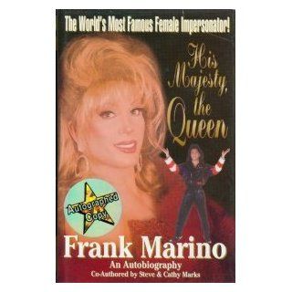 His Majesty, the Queen: Frank Marino, Steve Marks, Cathy Marks: 9780964090347: Books