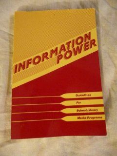 Information Power: Guidelines for School Library Media Programs (9780838933527): American Association of School Librarians: Books