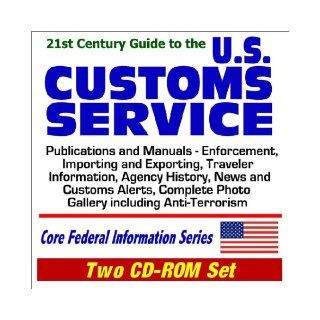 21st Century Guide to the U.S. Customs Service   Publications and Manuals, Enforcement, Importing and Exporting, Traveler Information, Agency History,Federal Information Series (Two CD ROM Set): U.S. Government: 9781592480623: Books