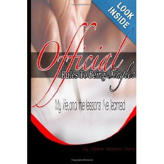Official Rules to Being Single: My life, and the lesson I've learned: A'Esha Wisdom Goins, Jessica Vann: 9781475141627: Books