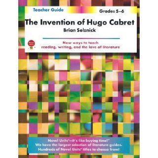 Invention Of Hugo Cabret   Teacher Guide by Novel Units, Inc.: Novel Units Inc.: 9781608781065: Books