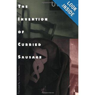 The Invention of Curried Sausage: Uwe Timm, Leila Vennewitz: 9780811213684: Books
