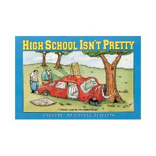 High School Isn't Pretty: John McPherson: 9780836217285: Books