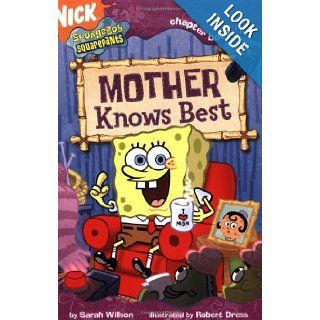 Mother Knows Best (SpongeBob SquarePants) (9781416907930): Sarah Willson, Robert Dress: Books