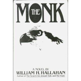 The Monk: William H Hallahan: 9780380649563: Books