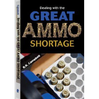 Dealing With the Great Ammo Shortage: Robert Campbell: 9781610048682: Books