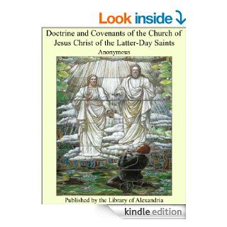 Doctrine and Covenants of the Church of Jesus Christ of the Latter Day Saints eBook: Anonymous: Kindle Store
