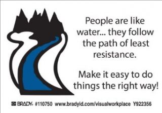 Brady 110750 Self Sticking Polyester Lean Label , Black On White,  3.5" Height x 5" Width,  Legend "People Are Like Water.. They Follow The Path Of Least Resistance. Make It Easy To Do Things The Right Way!" (10 Labels per Package): Ind