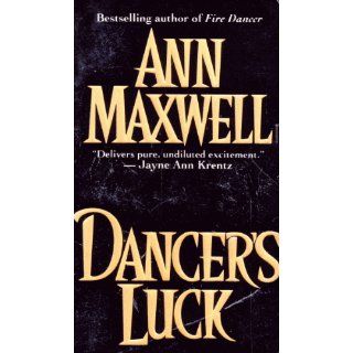 Dancer's Luck: Ann Maxwell: 9780786002078: Books