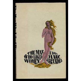Man Who Liked Women: Marc Brandel: 9780671213640: Books