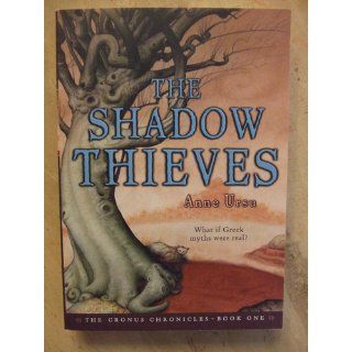 The Shadow Thieves (The Cronus Chronicles): Anne Ursu, Eric Fortune: 9781416905882: Books