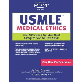 Kaplan Medical USMLE Medical Ethics: The 100 Cases You are Most Likely to See on the Test (Kaplan USMLE) (9781419542091): Conrad Fisher: Books